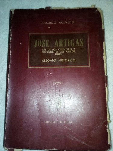 Eduardo Acevedo - Jose Artigas - Alegato Historico 3 Tomos