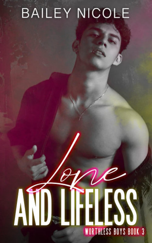 Libro:  Lone And Lifeless: (worthless Boys 3)