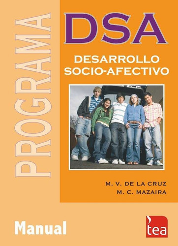 DSA, Programa de Desarrollo Socio-Afectivo, de De la Cruz López, Mª Victoria. Editorial TEA Ediciones, tapa blanda en español