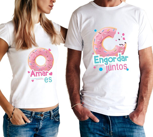 Remera Amar Es Engordar Juntos Día Enamorados Hombre Dama 