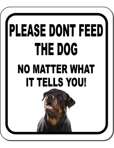 Favor No Alimente Al Perro Importa Que Rottweiler Letrero