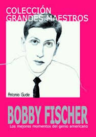 Bobby Fischer. Los Mejores Momentos Del Genio Americano