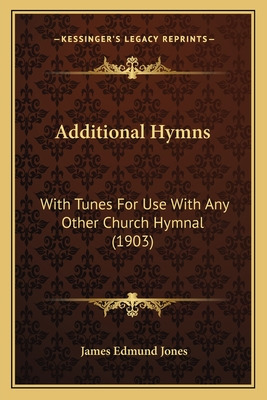 Libro Additional Hymns: With Tunes For Use With Any Other...