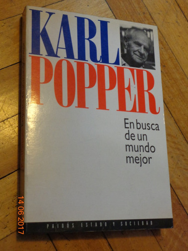 En Busca De Un Mundo Mejor. Karl Popper. Paidós&-.