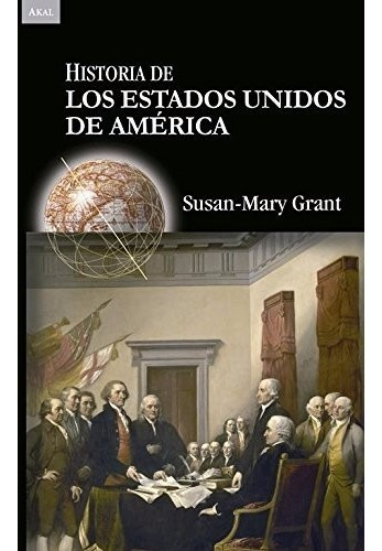 Historia De Los Estados Unidos De América, Grant, Ed. Akal