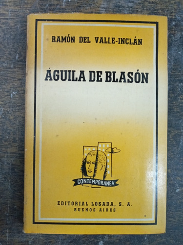 Aguila De Blason * Ramon Del Valle Inclan * Losada *