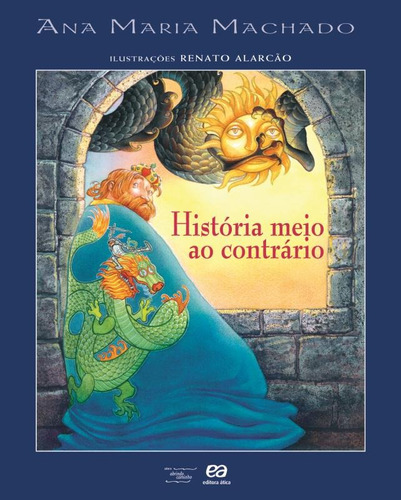 História meio ao contrário, de Machado, Ana Maria. Série Abrindo caminho Editora Somos Sistema de Ensino, capa mole em português, 2010