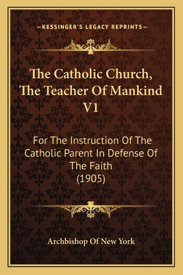 Libro The Catholic Church, The Teacher Of Mankind V1 The ...