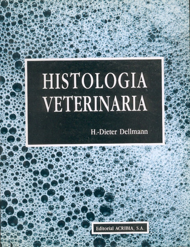 Histología Veterinaria, 2ª: Histología Veterinaria, 2ª, De Dellmann, W. D.. Editorial Acribia, Tapa Blanda, Edición 2 En Español, 2016