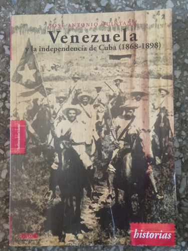 Venezuela Y La Independencia De Cuba (1868-1898) José Quinta