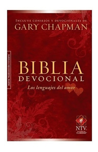 Biblia Devocional Ntv : Los Lenguajes Del Amor - Tapa Dura