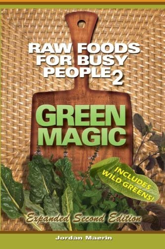 Raw Foods For Busy People 2: Green Magic, De Maerin, Jordan. Editorial Jordan Maerin, Tapa Blanda En Inglés