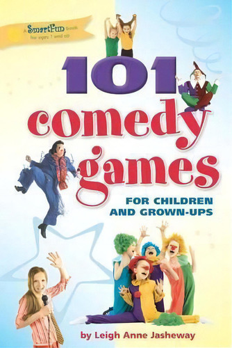 101 Comedy Games For Children And Grown-ups, De Leigh Anne Jasheway. Editorial Hunter House Publishers, Tapa Dura En Inglés