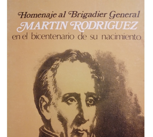Homenaje Al Brig Gral Martín Rodriguez En Su Bicentenario