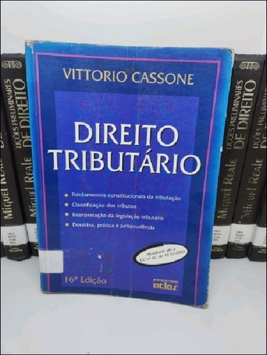 Direito Tributário: Fundamentos Constitucionais Da Tributação, Classificação Dos Tributos, Interpretação Da Legislação Tributária, Doutrina, Prática E Jurisprudência Atualizado Até A Ec Nº 42, De 1... (Usado)