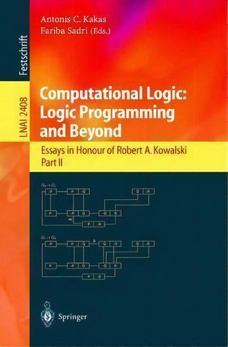 Computational Logic: Logic Programming And Beyond, De Antonis C. Kakas. Editorial Springer Verlag Berlin Heidelberg Gmbh Co Kg, Tapa Blanda En Inglés