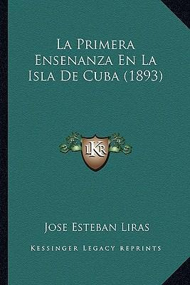 Libro La Primera Ensenanza En La Isla De Cuba (1893) - Jo...