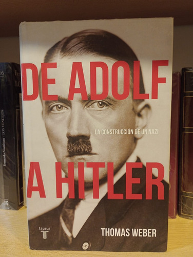 De Adolf A Hitler - Thomas Weber - Ed Taurus