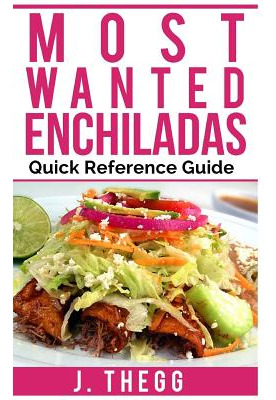 Libro Enchiladas: Most Wanted: Quick Reference Guide - Th...