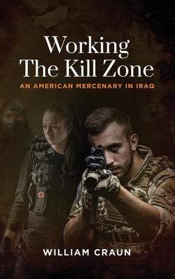 Libro Working The Kill Zone: An American Mercenary In Ira...