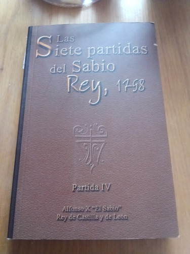 Las Siete Partidas Del Sabio Rey 1758 - Suprema Corte