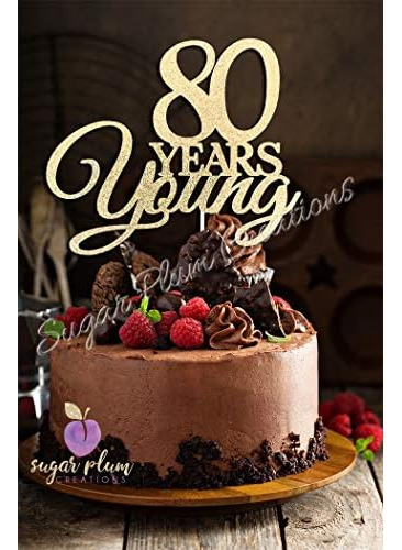 Topper De Pastel 80 Years Young (80 Años Joven)