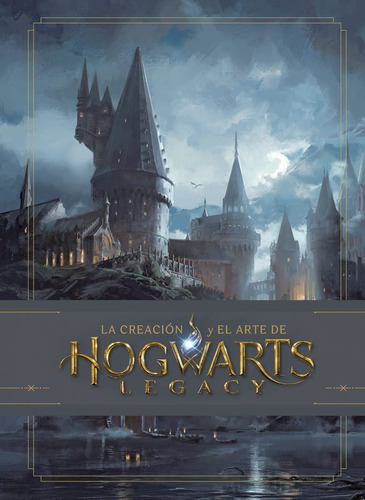 Libro La Creación Y El Arte De Hogwarts Legacy