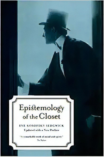 Epistemology Of The Closet, Updated With A New Preface, De Eve Kosofsky Sedgwick. Editorial University Of California Press En Inglés