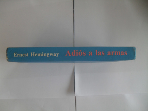 Adios A Las Armas. Ernest Hemingway