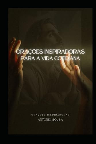 Orações Para A Vida Cotidiana: Orações