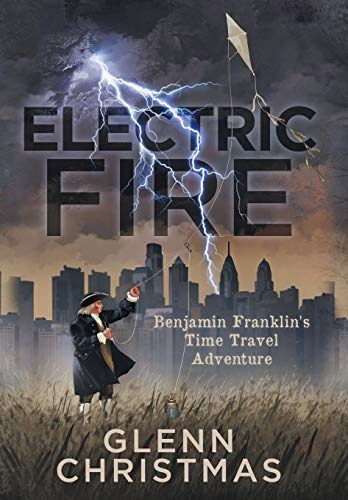 Fuego Electrico Benjamin Franklins Tiempo Viajes Aventura