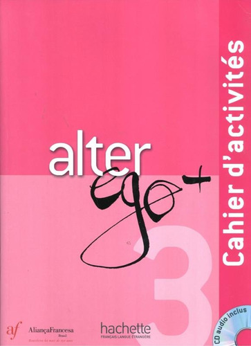 Alter Ego + 3 Bresil - Cahier d´activites + CD, de Hachette. Editora Distribuidores Associados De Livros S.A., capa mole em francês, 2015