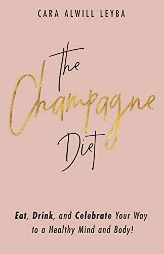 Book : The Champagne Diet Eat, Drink, And Celebrate Your Wa