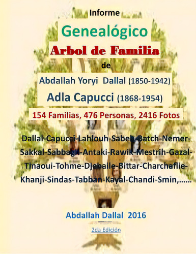 Arbol De Familia Capucci Dallal Informe Genealogico: Informe Genealãâ³gico 2da Ediciãâ³n, De Dallal Sakkal, Abdallah Kamel. Editorial Createspace, Tapa Blanda En Español