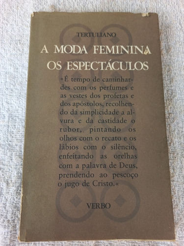 Livro  - A Moda Feminina - Os Espetáculos - Tertuliano