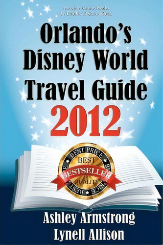 Orlando's Disney World Travel Guide 2012, De Ashley Armstrong. Editorial Travelers Guide Books, Tapa Blanda En Inglés