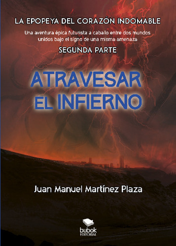 Libro Atravesar El Infierno. 2da Parte. Juan Manuel M. Plaza