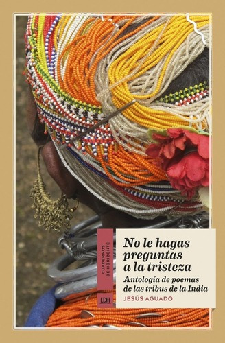 No Le Hagas Preguntas A La Tristeza - Aguado, Jesús, De Aguado, Jesús. Editorial La Línea Del Horizonte Ediciones En Español