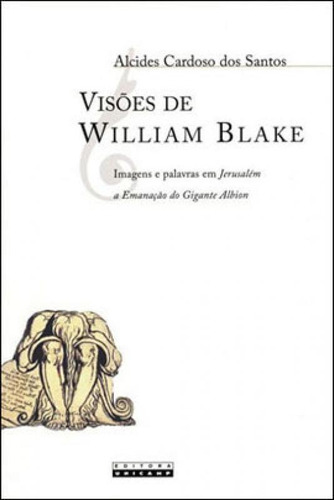 Visoes De William Blake - Imagens E Palavras Em Jerusalem A 
