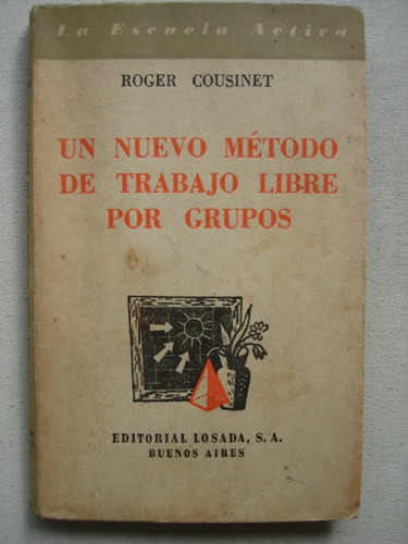 Un Nuevo Metodo De Trabajo Libre Por Grupos - Roger Cousinet