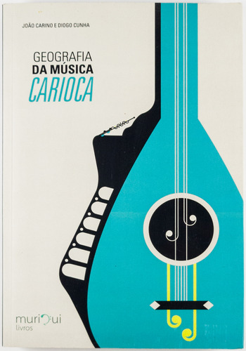 Livro Geografia Da Música Carioca João Carino E Diogo Cunha