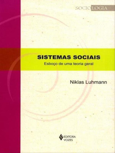 Sistemas Sociais: Esboço De Uma Teoria Geral, De Luhmann, Niklas. Editora Vozes, Capa Mole, Edição 1ª Edição - 2016 Em Português