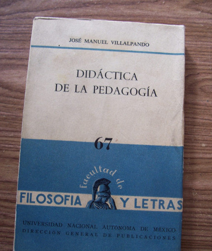 Didáctica De La Pedagogía-au-josé Manuel Villalpando-ed-unam