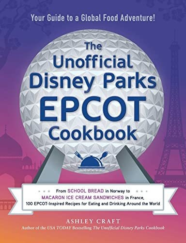 Book : The Unofficial Disney Parks Epcot Cookbook From...