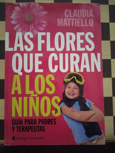 Las Flores Que Curan A Los Niños-claudia Mattielo