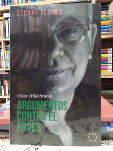 Stuart Flores - César Hildebrandt Argumentos Contra El Poder