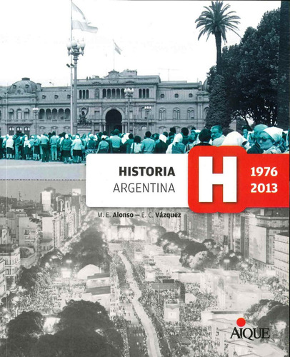  Historia Argentina (1976-2013) - Por Aique