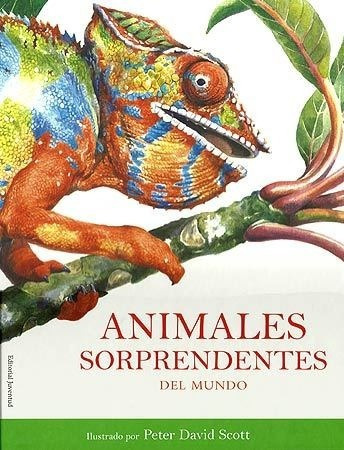 Animales Sorprendentes Del Mundo, David Scott, Juven