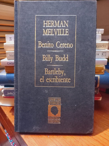 Benito Cereno. Bartleby. Billy Budd. Melville. Borges.