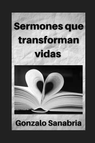 Sermones Que Transforman Vidas: Estudios Cristianos Y Mensaj